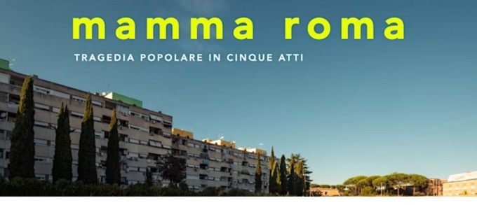 “Mamma Roma”, il teatro entra nei cortili ATER