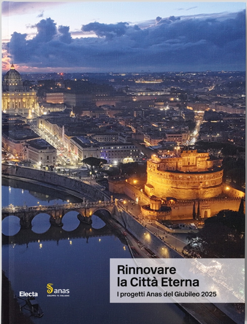 “Rinnovare la città eterna. I progetti Anas del Giubileo 2025”, il libro